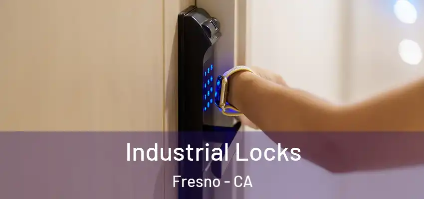  Industrial Locks Fresno - CA